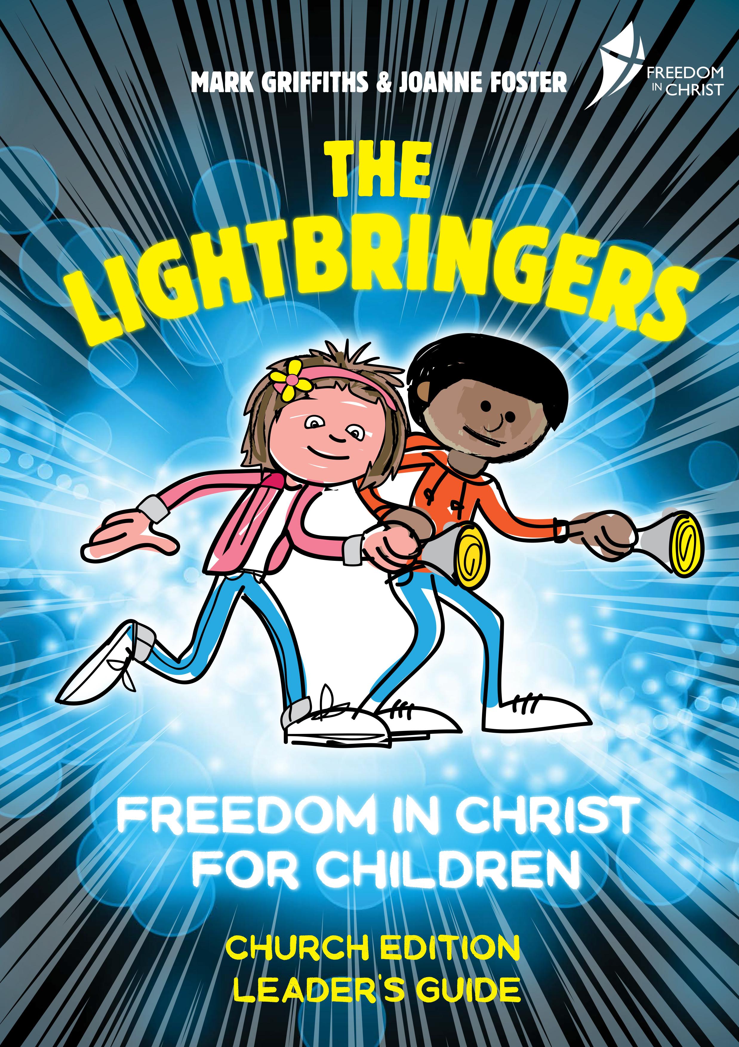 The Lightbringers Freedom in Christ for children. Church Edition